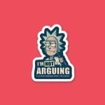 Rick: I'M NOT ARGUING  | Sticker