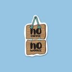 No coffee No workee | Sticker