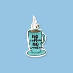 No coffee No workee 2 | Sticker